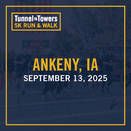 Tunnel To Towers 5k Run & Walk - Ankeny, Ia