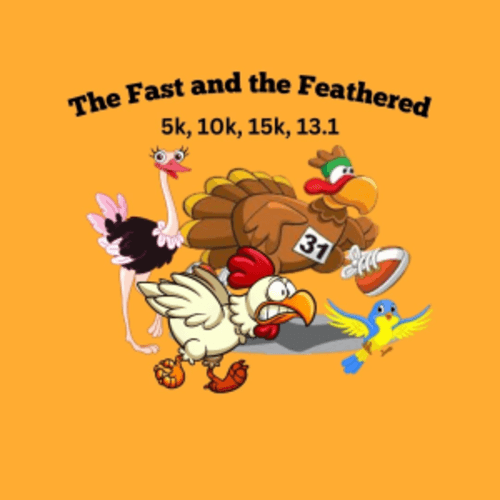 The Fast And The Feathered 5k, 10k, And Half Marathon