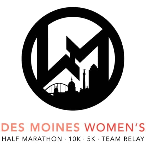 Des Moines Women's Half Marathon, 10k, 5k + Team Relay