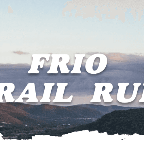 Frio Trail Runs